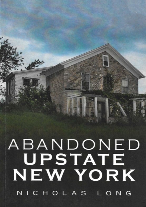 ABANDONED UPSTATE NEW YORK by Nicholas Long